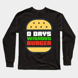 Zero Days WIthout Burger Long Sleeve T-Shirt